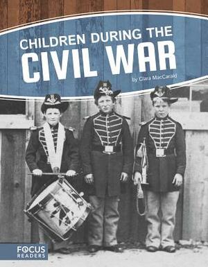 Children During the Civil War by Clara Maccarald