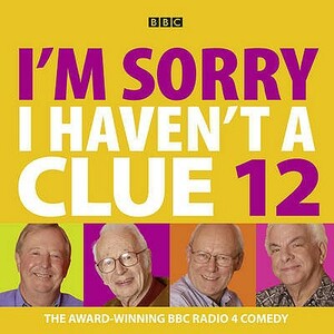 I'm Sorry I Haven't a Clue: Volume 12 by BBC