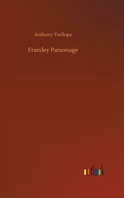 Framley Parsonage by Anthony Trollope