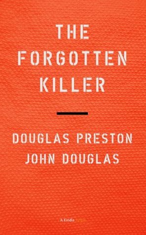 The Forgotten Killer: Rudy Guede and the Murder of Meredith Kercher by John E. Douglas, Thomas Lee Wright, Mark Olshaker, Michael Heavey, Douglas Preston, Steve Moore, Jim Lovering