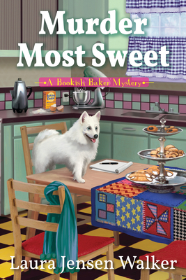 Murder Most Sweet: A Bookish Baker Mystery by Laura Jensen Walker