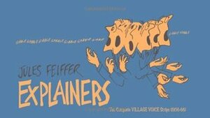 Explainers: The Complete Village Voice Strips, 1956-1966 by Jules Feiffer