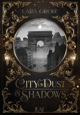 City of Dust and Shadows by Lara Große