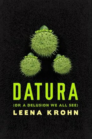 Datura by Anna Volmari, J. Robert Tupasela, Leena Krohn