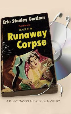 The Case of the Runaway Corpse by Erle Stanley Gardner