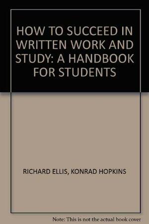 How To Succeed In Written Work And Study by Konrad Hopkins, Richard Ellis