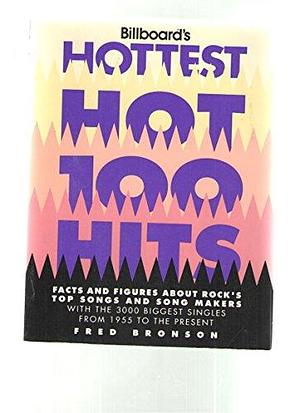 Billboard's Hottest Hot 100 Hits by Fred Bronson