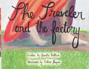 The Traveler and the Factory by Jeanette Collins