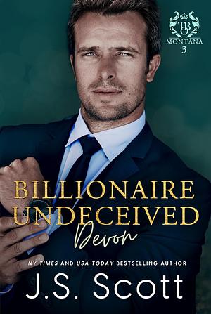 Billionaire Undeceived ~ Devon: by J.S. Scott