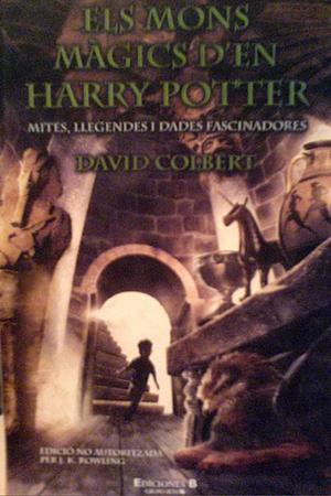 Els mons màgics d'en Harry Potter: Mites, llegendes i dades fascinadores by David Colbert