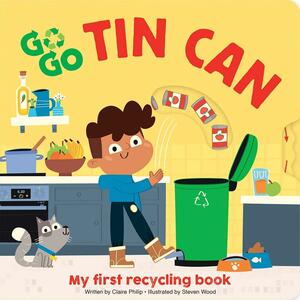 Go Go Eco: Tin Can: My First Recycling Book by Claire Philip