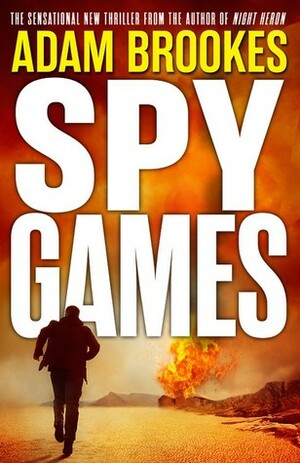 Spy Games by Adam Brookes