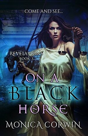 On a Black Horse: an Apocalyptic Paranormal Romance by Monica Corwin