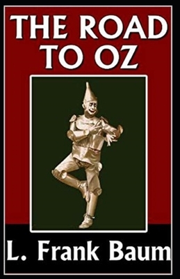 The Road to Oz Annotated by L. Frank Baum