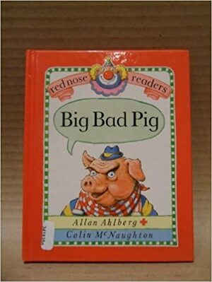 Big Bad Pig by Allan Ahlberg