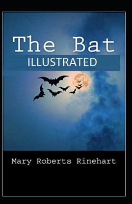 The Bat Illustrated by Mary Roberts Rinehart