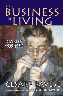 This Business of Living: Diaries 1935-1950 by Cesare Pavese