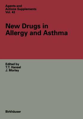 New Drugs in Allergy and Asthma by T.T. Hansel, J. Morley