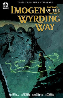 Imogen of the Wyrding Way one-shot by Mike Mignola, Christopher Golden, Peter Bergting