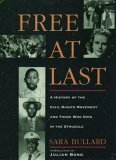 Free At Last: A History of the Civil Rights Movement and Those Who Died in the Struggle by Sara Bullard, Julian Bond