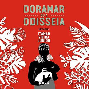 Doramar ou a Odisseia: histórias by Itamar Vieira Junior