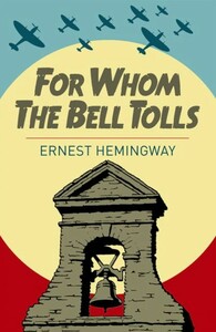 For Whom the Bell Tolls by Ernest Hemingway