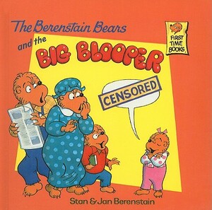 The Berenstain Bears and the Big Blooper by Stan Berenstain, Jan Berenstain