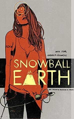 Snowball Earth by Max Fink, Andrea Lisowski