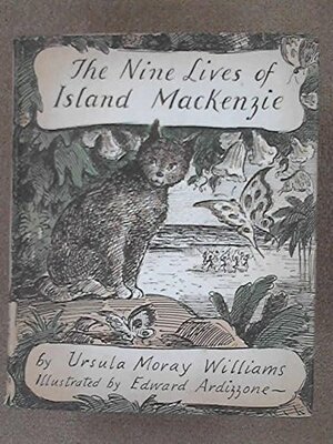 The Nine Lives of Island MacKenzie by Ursula Moray Williams