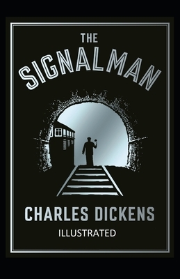 The Signal-Man Illustrated by Charles Dickens