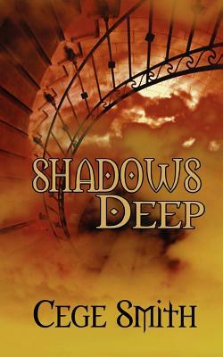 Shadows Deep by Cege Smith