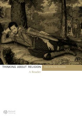 Thinking about Religion: A Reader by Ivan Strenski