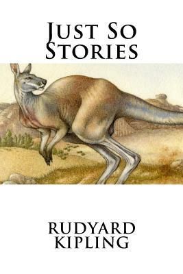 Just So Stories by Rudyard Kipling