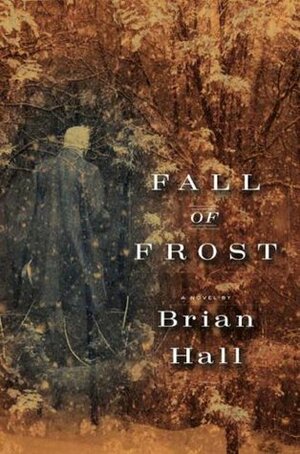 Fall of Frost by Brian Hall