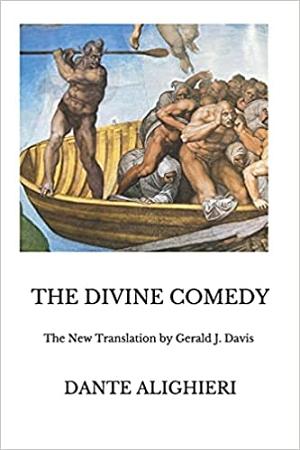 The Divine Comedy: The New Translation by Gerald J. Davis by Gerald J. Davis, Gerald J. Davis