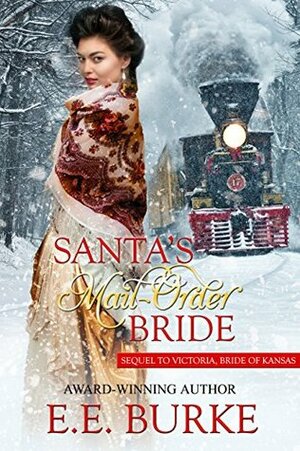 Santa's Mail-Order Bride by E.E. Burke