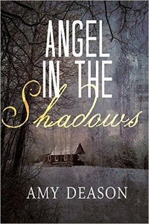 Angel in the Shadows by Amy Deason