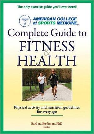 ACSM's Complete Guide to Fitness & Health (American College of Sports Medicine by Barbara Bushman, Barbara Bushman, American College of Sports Medicine