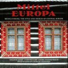 Mittel Europa: Rediscovering the Style and Design of Central Europe by Daniel Rozensztroch, Stafford Cliff, Gilles de Chabaneix, Suzanne Slesin