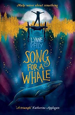 Song For A Whale by Lynne Kelly