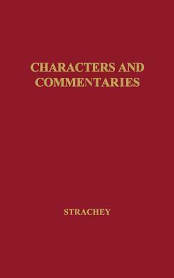 Characters and Commentaries by Lytton Strachey