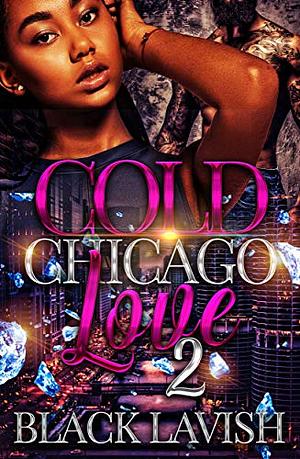 Cold Chicago Love 2 by Black Lavish