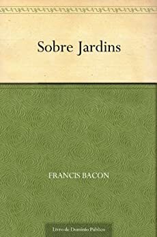 Sobre Jardins by Francis Bacon