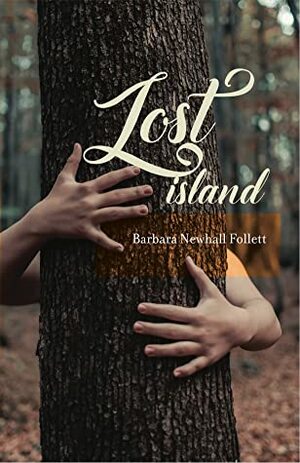 Lost Island (plus three stories and an afterword) by Barbara Newhall Follett, Stefan Cooke