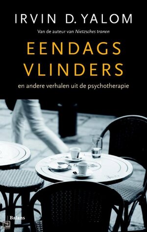 Eendagsvlinders: en andere verhalen uit de psychotherapie by Irvin D. Yalom