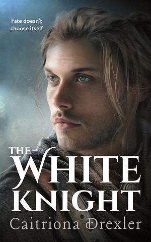 The White Knight: an Arthurian retelling by Caitriona Drexler