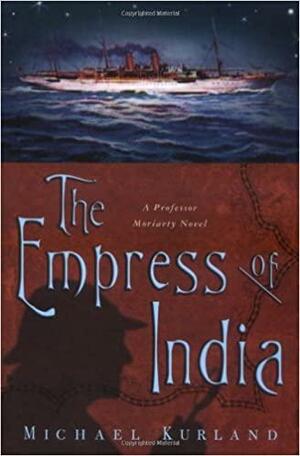 The Empress of India: A Professor Moriarty Novel by Michael Kurland