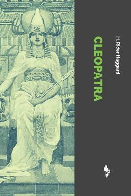 Cleopatra by H. Rider Haggard