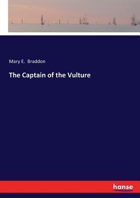 The Captain of the Vulture by Mary Elizabeth Braddon