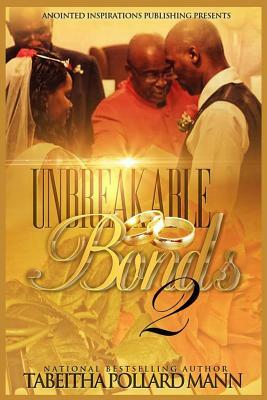 Unbreakable Bonds 2 by Tabeitha Pollard Mann